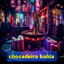 chocadeira bahia